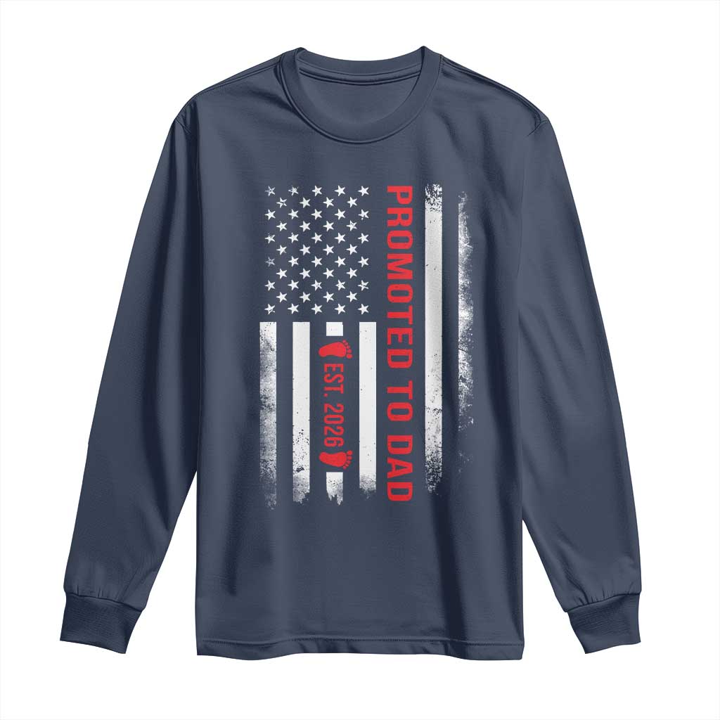 Promoted To Dad Est 2026 Long Sleeve Shirt New Dad 2026 Baby Announcement TS11 Navy Print Your Wear