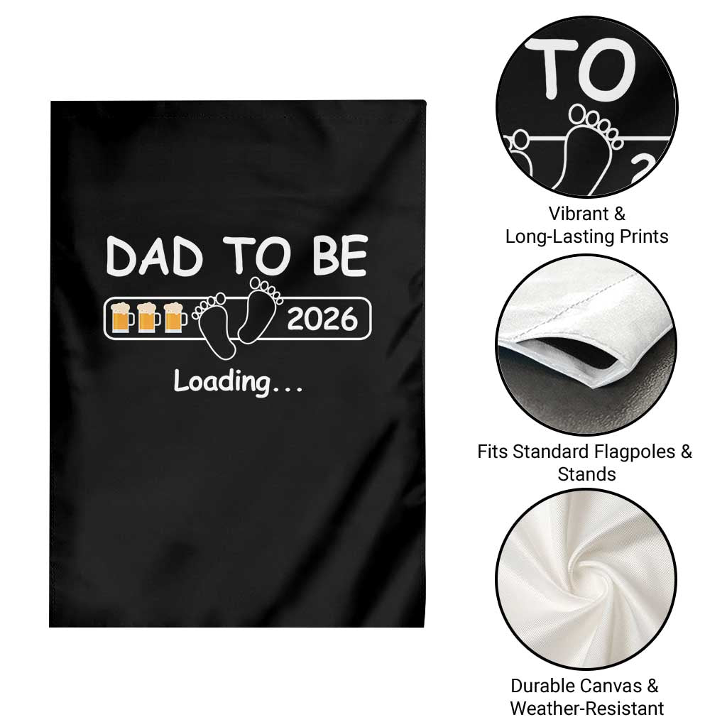 Funny Dad To Be 2026 Loading Garden Flag New Dad Beer Lover TS11 Print Your Wear