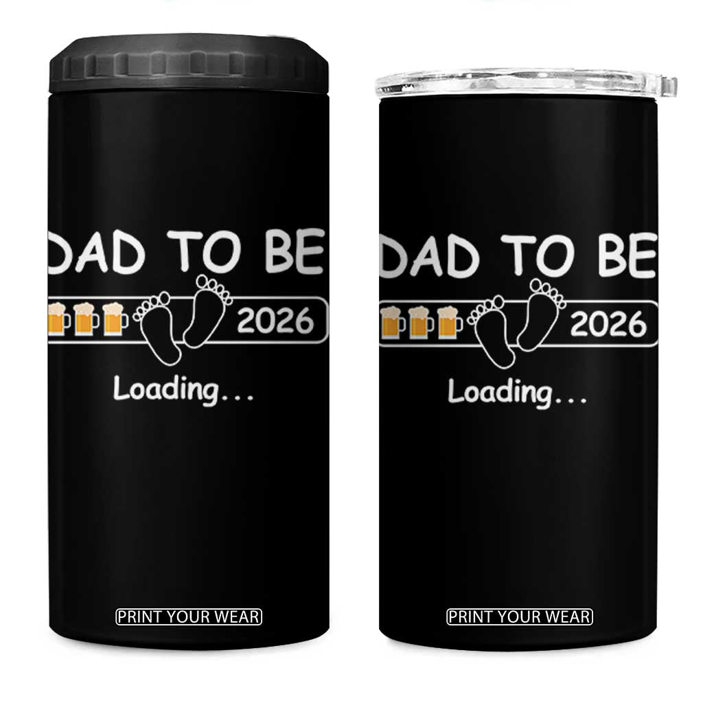Funny Dad To Be 2026 Loading 4 in 1 Can Cooler Tumbler New Dad Beer Lover TS11 One Size: 16 oz Black Print Your Wear