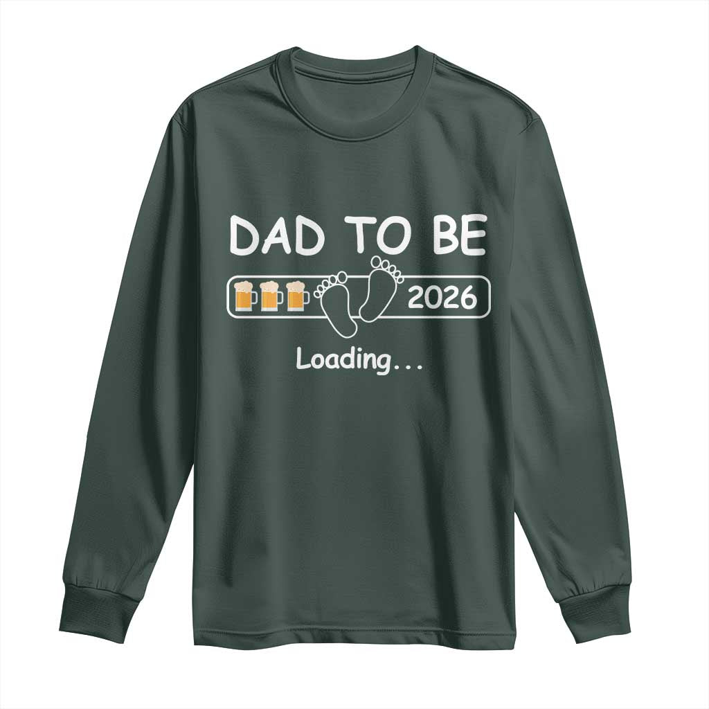Funny Dad To Be 2026 Loading Long Sleeve Shirt New Dad Beer Lover TS11 Dark Forest Green Print Your Wear