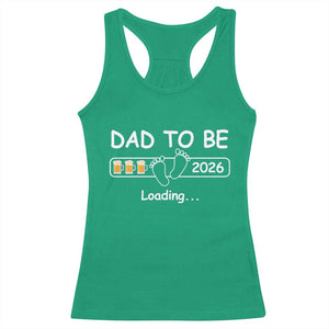Funny Dad To Be 2026 Loading Racerback Tank Top New Dad Beer Lover TS11 Irish Green Print Your Wear
