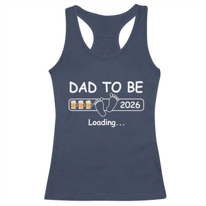 Funny Dad To Be 2026 Loading Racerback Tank Top New Dad Beer Lover TS11 Navy Print Your Wear