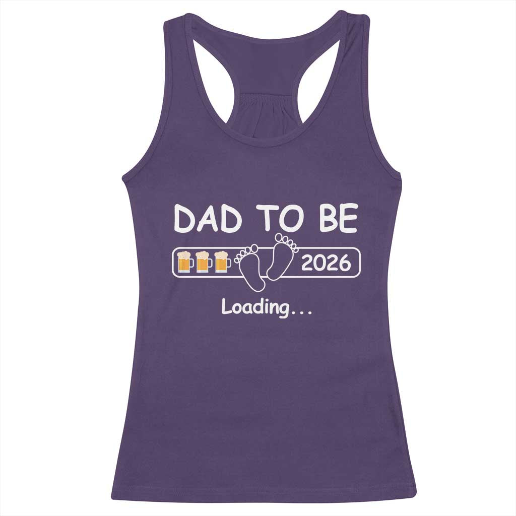 Funny Dad To Be 2026 Loading Racerback Tank Top New Dad Beer Lover TS11 Purple Print Your Wear