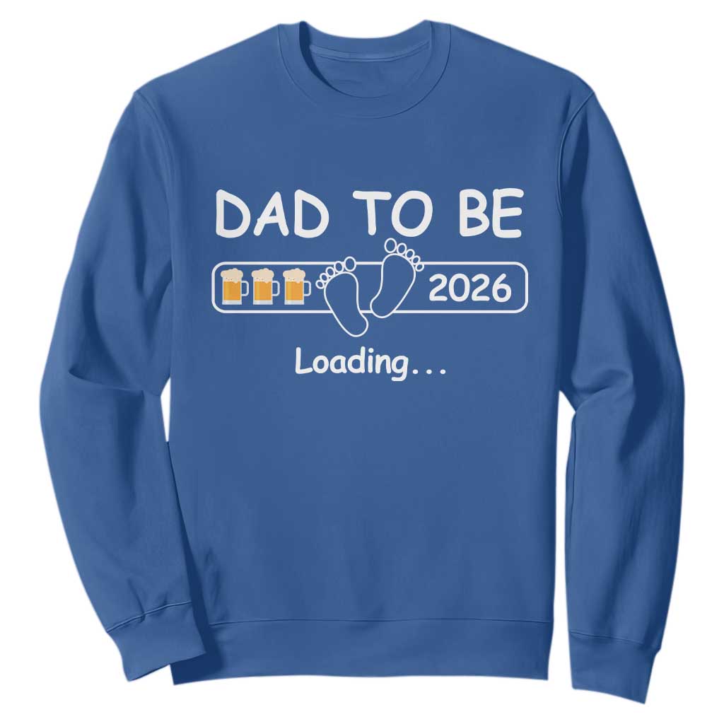 Funny Dad To Be 2026 Loading Sweatshirt New Dad Beer Lover TS11 Royal Blue Print Your Wear