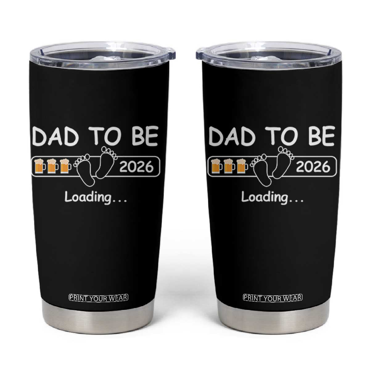 Funny Dad To Be 2026 Loading Tumbler Cup New Dad Beer Lover TS11 Black Print Your Wear