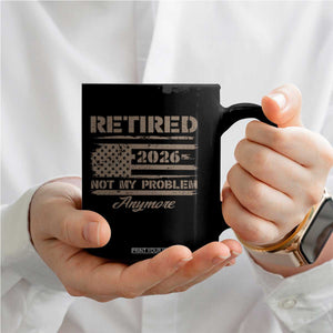 Retired 2026 Not My Problem Anymore Coffee Mug Funny Retirement Vintage American Flag TS11 Print Your Wear