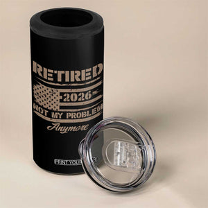 Retired 2026 Not My Problem Anymore 4 in 1 Can Cooler Tumbler Funny Retirement Vintage American Flag TS11 Print Your Wear