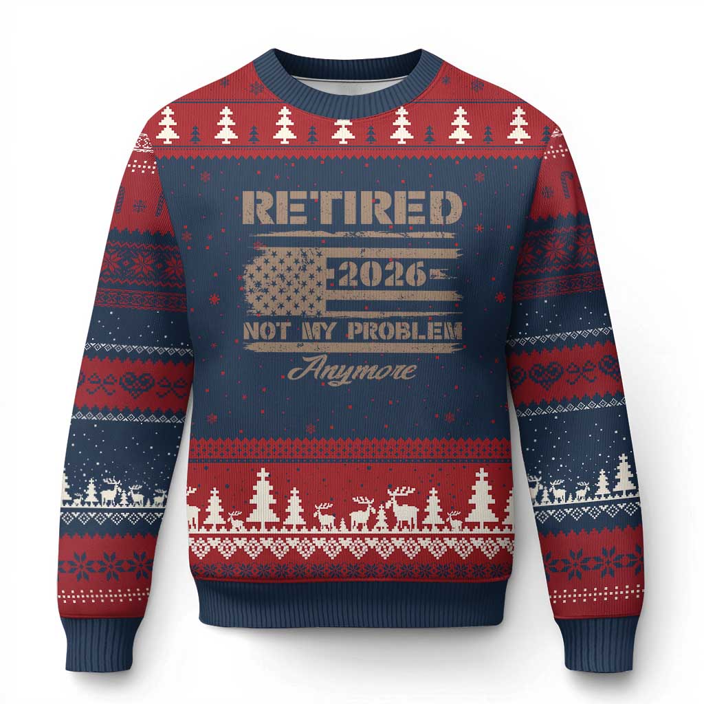 Retired 2026 Not My Problem Anymore Ugly Christmas Sweater Funny Retirement Vintage American Flag TS11 Navy Red Print Your Wear