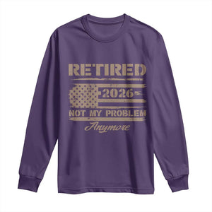 Retired 2026 Not My Problem Anymore Long Sleeve Shirt Funny Retirement Vintage American Flag TS11 Purple Print Your Wear