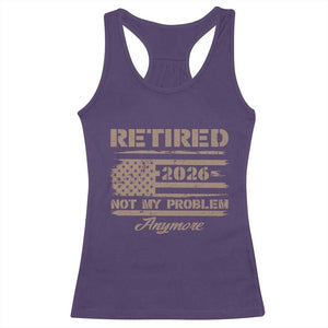 Retired 2026 Not My Problem Anymore Racerback Tank Top Funny Retirement Vintage American Flag TS11 Purple Print Your Wear