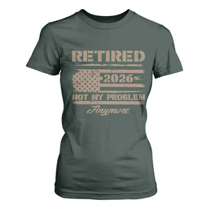 Retired 2026 Not My Problem Anymore T Shirt For Women Funny Retirement Vintage American Flag TS11 Dark Forest Green Print Your Wear
