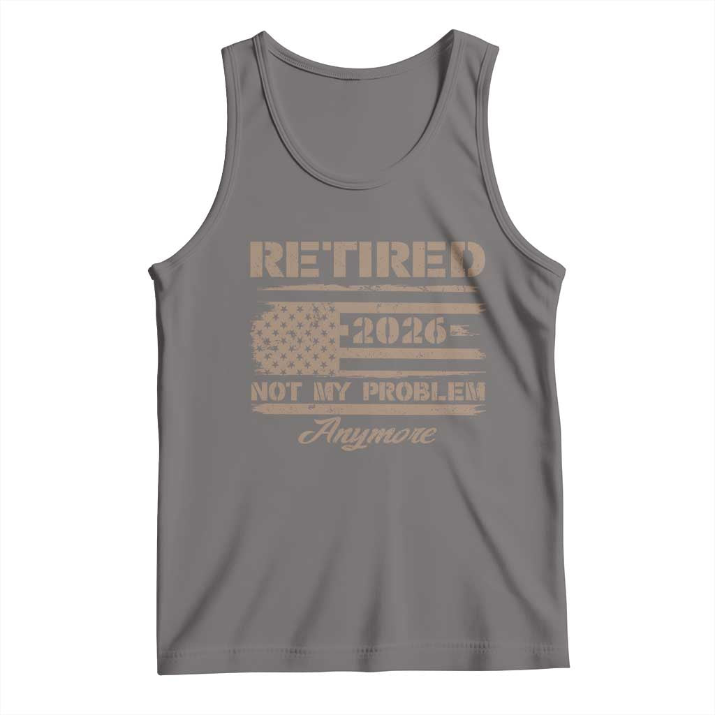 Retired 2026 Not My Problem Anymore Tank Top Funny Retirement Vintage American Flag TS11 Deep Heather Print Your Wear