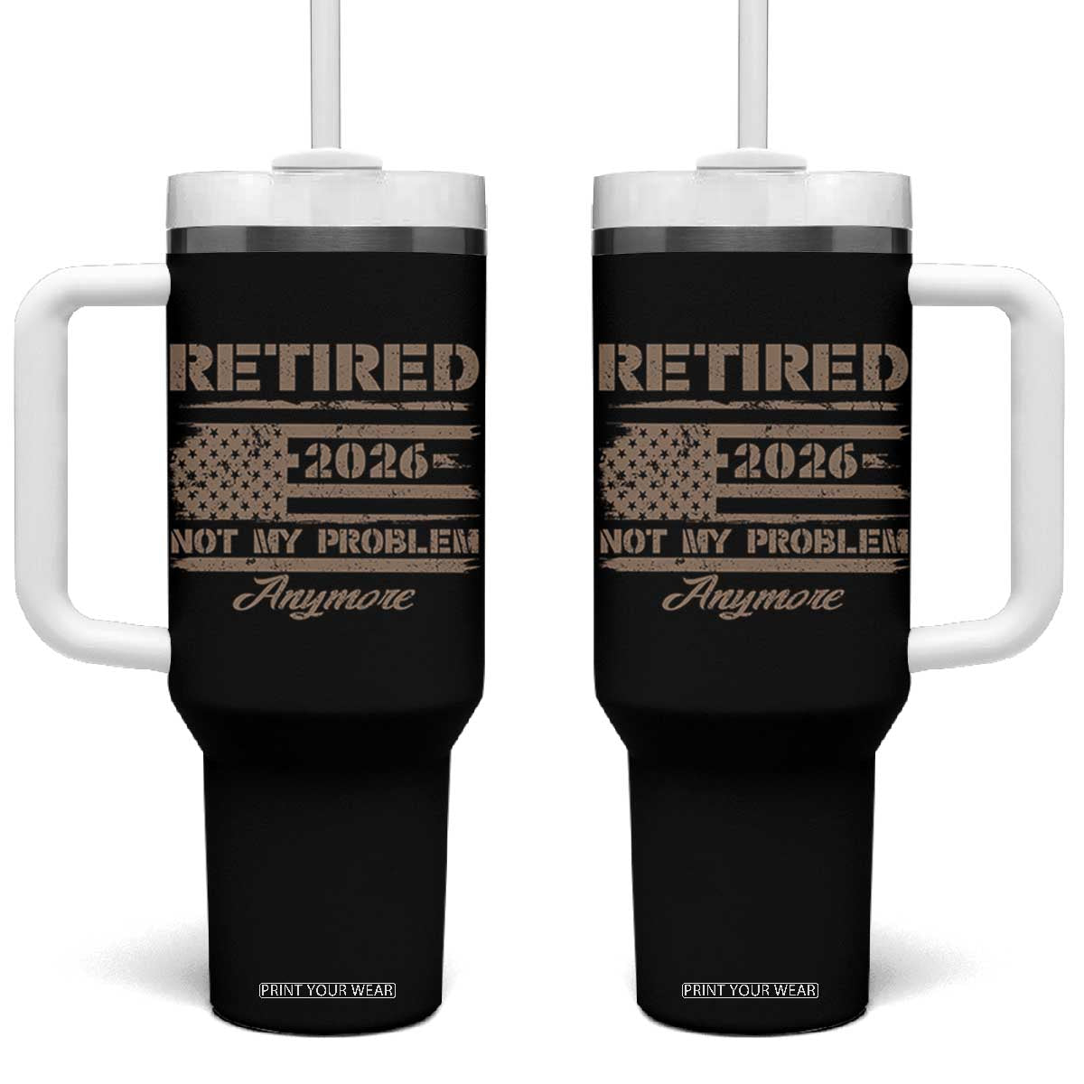 Retired 2026 Not My Problem Anymore Tumbler With Handle Funny Retirement Vintage American Flag TS11 One Size: 40 oz Black Print Your Wear