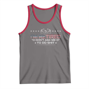 I Am Retired Don't Ask Me To Do Shit Tank Top Funny Retirement Gift TS11 Deep Heather Red Print Your Wear