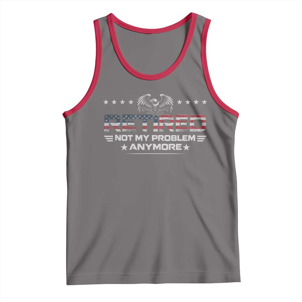 Retired Not My Problem Anymore Tank Top Funny Retirement Gift TS11 Deep Heather Red Print Your Wear