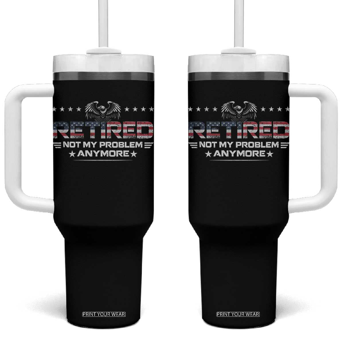 Retired Not My Problem Anymore Tumbler With Handle Funny Retirement Gift TS11 One Size: 40 oz Black Print Your Wear