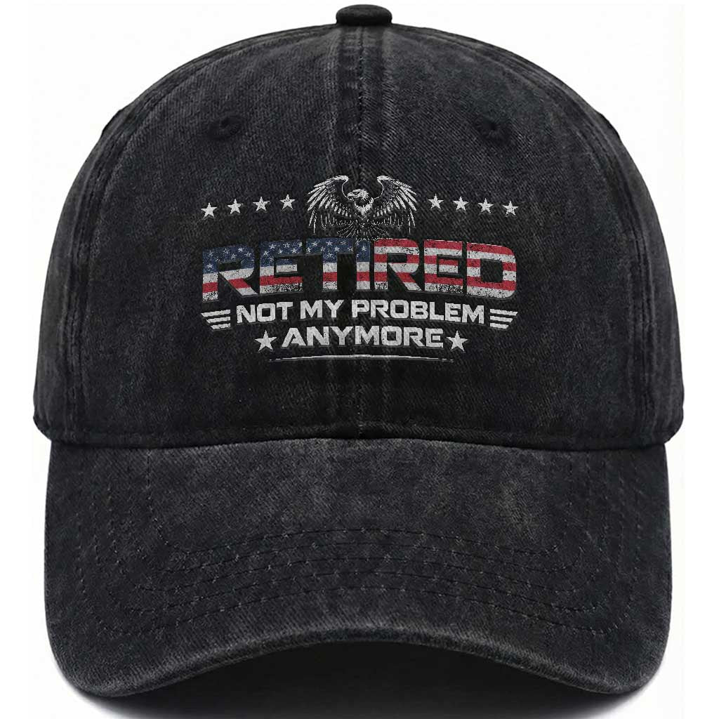 Retired Not My Problem Anymore Washed Cotton Baseball Cap Funny Retirement Gift