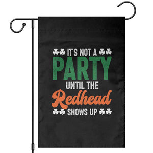 It Is Not A Party Until The Redhead Shows Up Garden Flag Funny Irish St Patricks Day Shamrock TS11 Black Print Your Wear