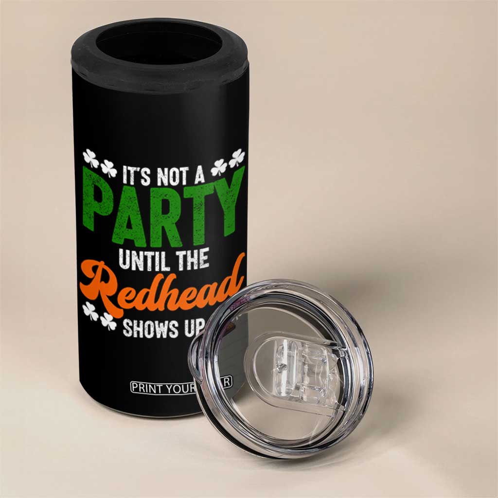 It Is Not A Party Until The Redhead Shows Up 4 in 1 Can Cooler Tumbler Funny Irish St Patricks Day Shamrock TS11 Print Your Wear