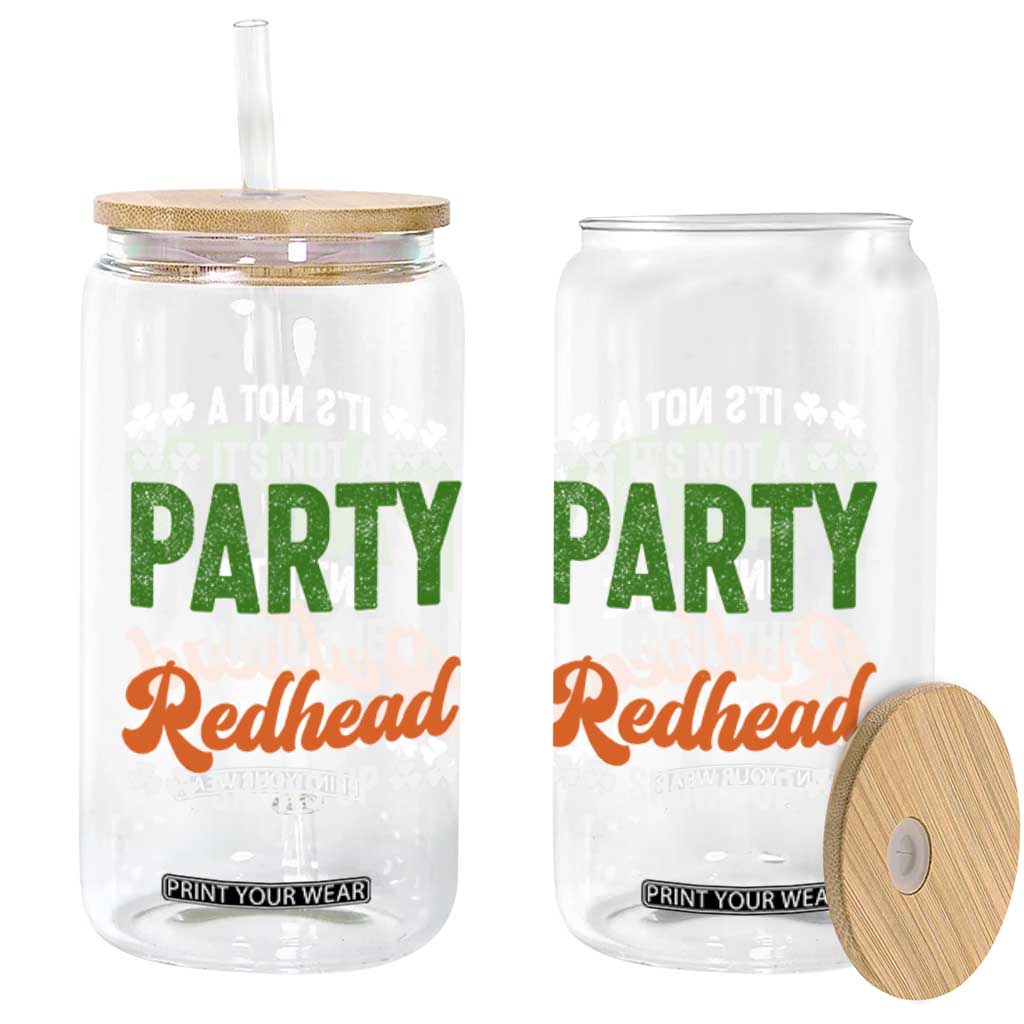 It Is Not A Party Until The Redhead Shows Up Glass Can Funny Irish St Patricks Day Shamrock TS11 Print Your Wear