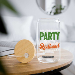 It Is Not A Party Until The Redhead Shows Up Glass Can Funny Irish St Patricks Day Shamrock TS11 Print Your Wear