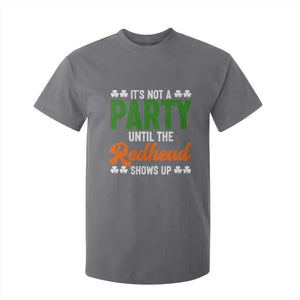 It Is Not A Party Until The Redhead Shows Up T Shirt For Kid Funny Irish St Patricks Day Shamrock TS11 Charcoal Print Your Wear