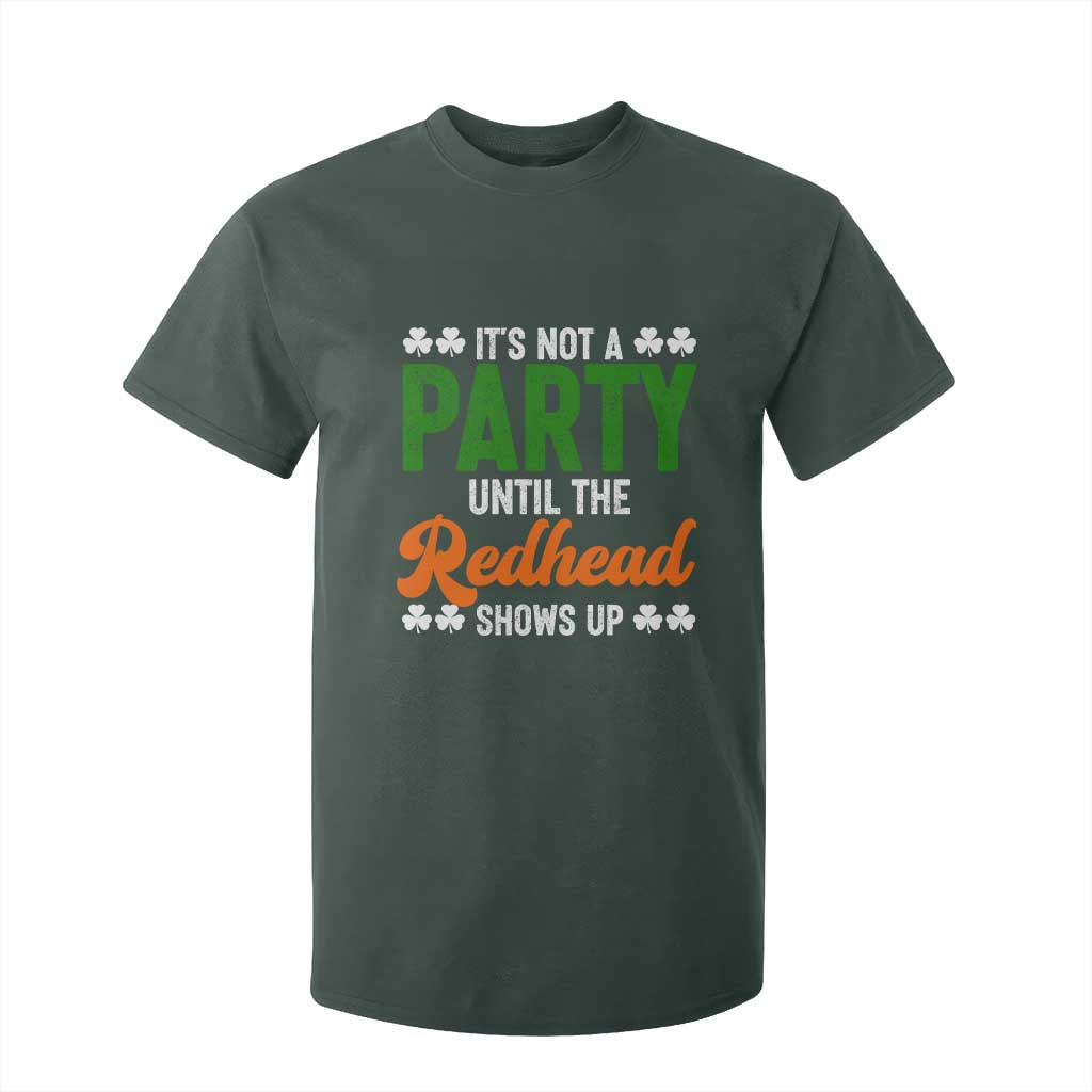 It Is Not A Party Until The Redhead Shows Up T Shirt For Kid Funny Irish St Patricks Day Shamrock TS11 Dark Forest Green Print Your Wear