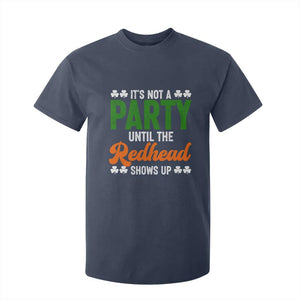 It Is Not A Party Until The Redhead Shows Up T Shirt For Kid Funny Irish St Patricks Day Shamrock TS11 Navy Print Your Wear