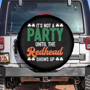 It Is Not A Party Until The Redhead Shows Up Spare Tire Cover Funny Irish St Patricks Day Shamrock TS11 No hole Black Print Your Wear