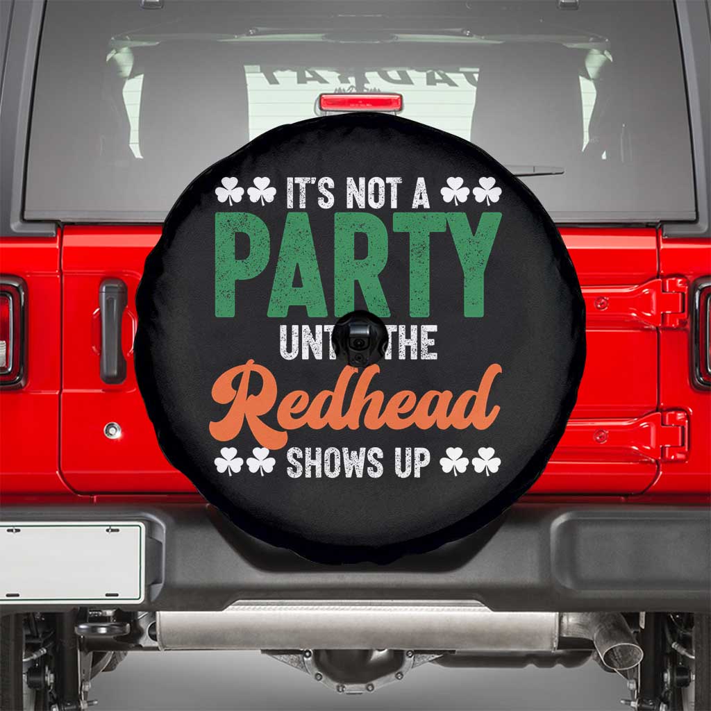 It Is Not A Party Until The Redhead Shows Up Spare Tire Cover Funny Irish St Patricks Day Shamrock TS11 Black Print Your Wear