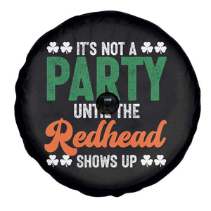It Is Not A Party Until The Redhead Shows Up Spare Tire Cover Funny Irish St Patricks Day Shamrock TS11 Print Your Wear