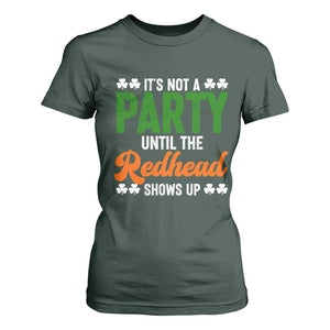 It Is Not A Party Until The Redhead Shows Up T Shirt For Women Funny Irish St Patricks Day Shamrock TS11 Dark Forest Green Print Your Wear