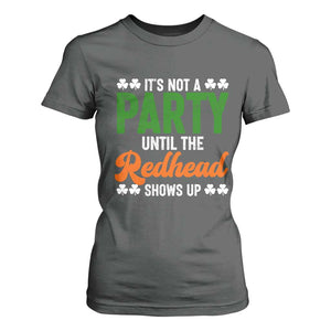 It Is Not A Party Until The Redhead Shows Up T Shirt For Women Funny Irish St Patricks Day Shamrock TS11 Dark Heather Print Your Wear