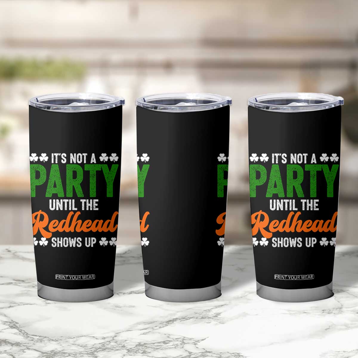 It Is Not A Party Until The Redhead Shows Up Tumbler Cup Funny Irish St Patricks Day Shamrock TS11 Print Your Wear