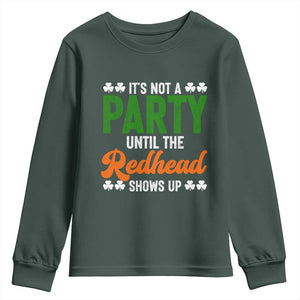 It Is Not A Party Until The Redhead Shows Up Youth Sweatshirt Funny Irish St Patricks Day Shamrock TS11 Dark Forest Green Print Your Wear