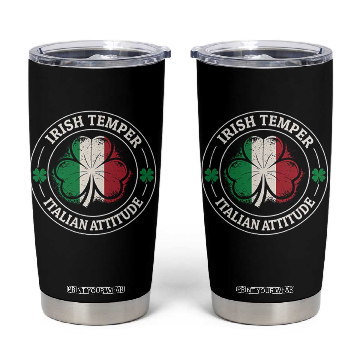 Funny Irish Temper Italian Attitude Tumbler Cup Irish Italian Pride Vintage Shamrock TS11 Black Print Your Wear