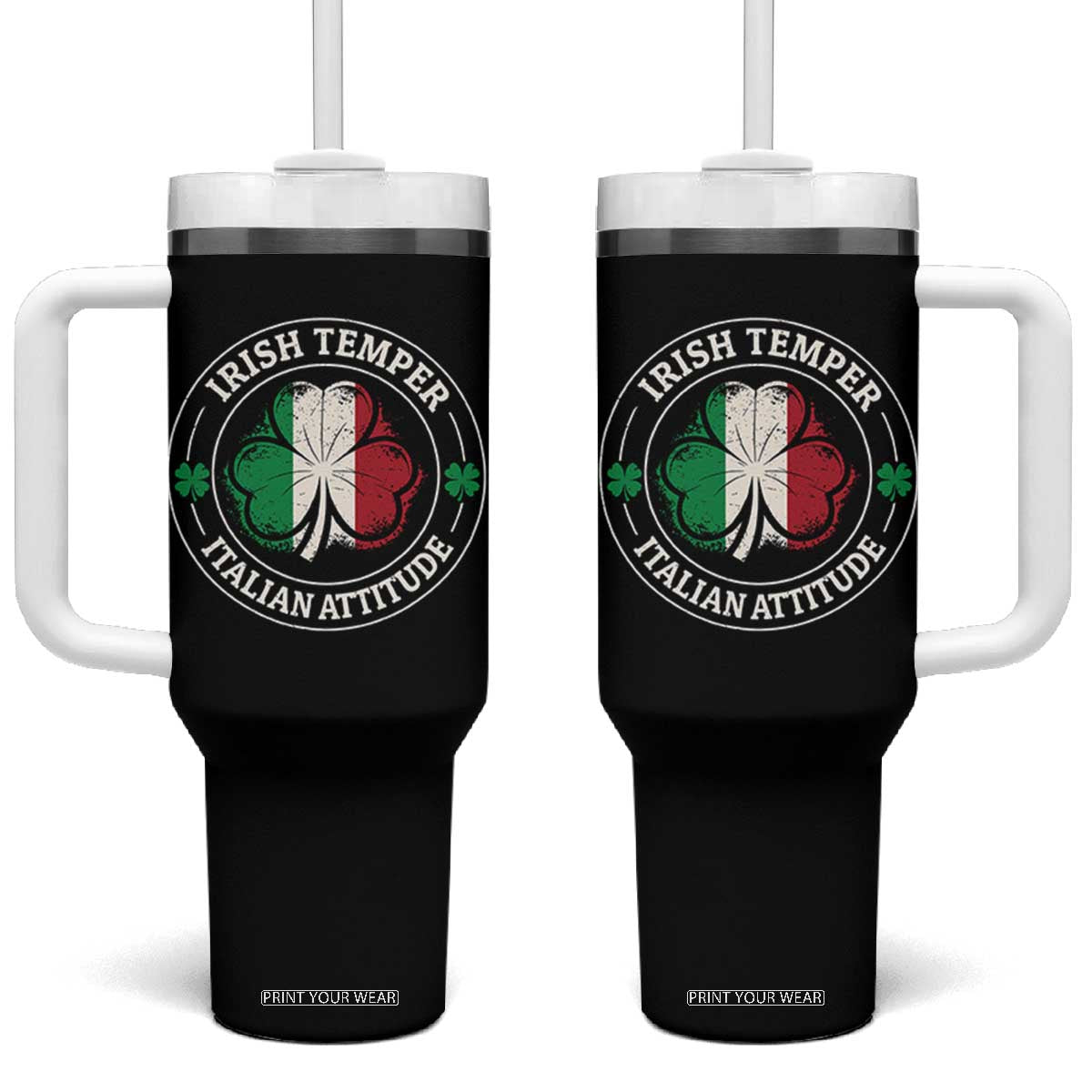Funny Irish Temper Italian Attitude Tumbler With Handle Irish Italian Pride Vintage Shamrock TS11 One Size: 40 oz Black Print Your Wear