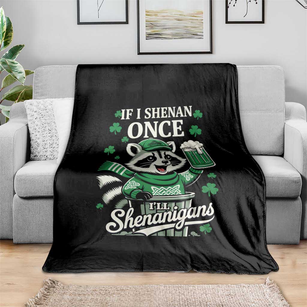 If I Shenan Once I Will Shenanigan Throw Blanket St Patricks Day Raccoon TS11 Print Your Wear