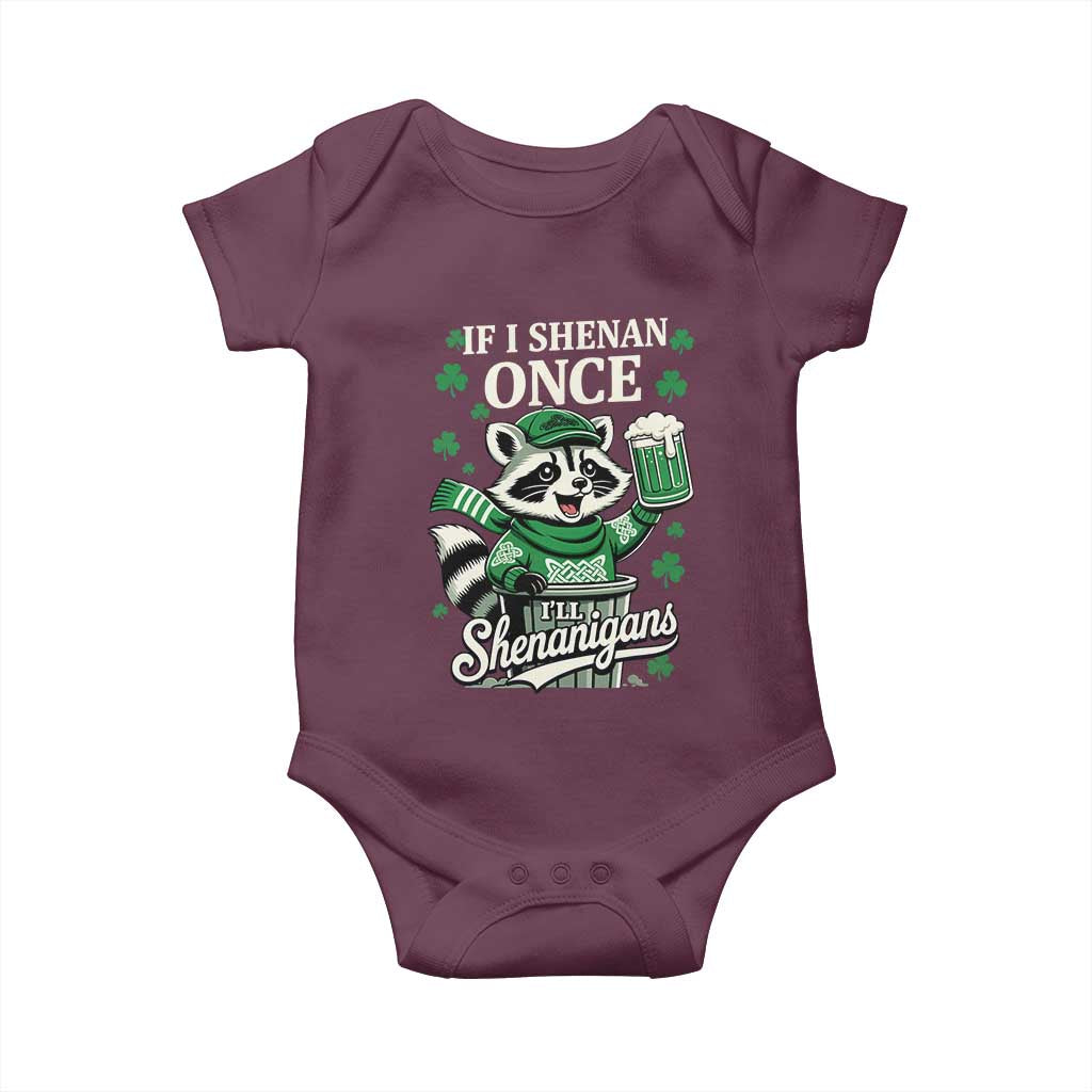 If I Shenan Once I Will Shenanigan Baby Onesie St Patricks Day Raccoon TS11 Maroon Print Your Wear