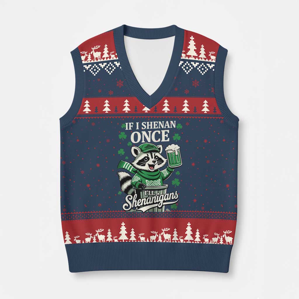 If I Shenan Once I Will Shenanigan V-Neck Knit Sweater Vest St Patricks Day Raccoon TS11 Navy Red Print Your Wear