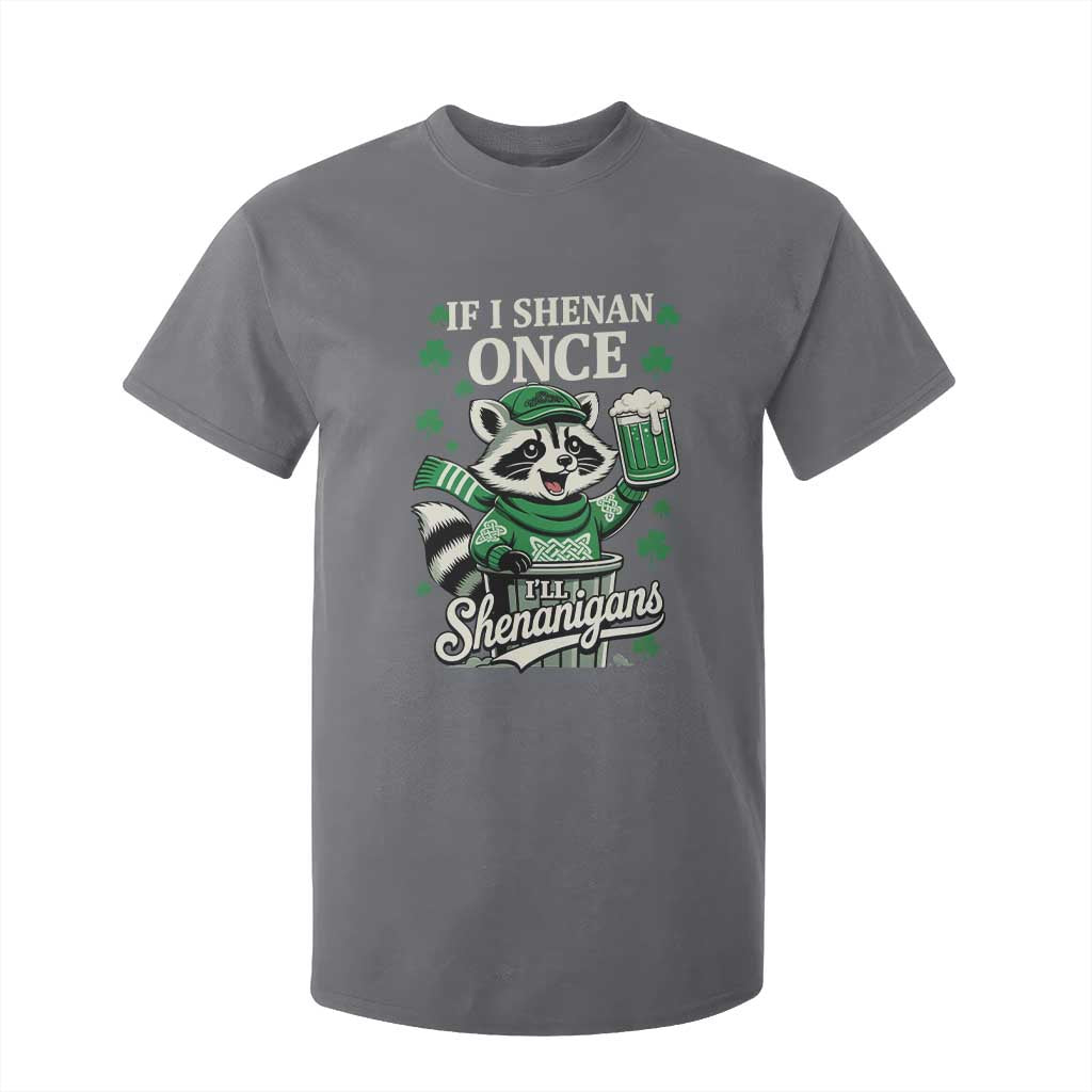 If I Shenan Once I Will Shenanigan T Shirt For Kid St Patricks Day Raccoon TS11 Charcoal Print Your Wear