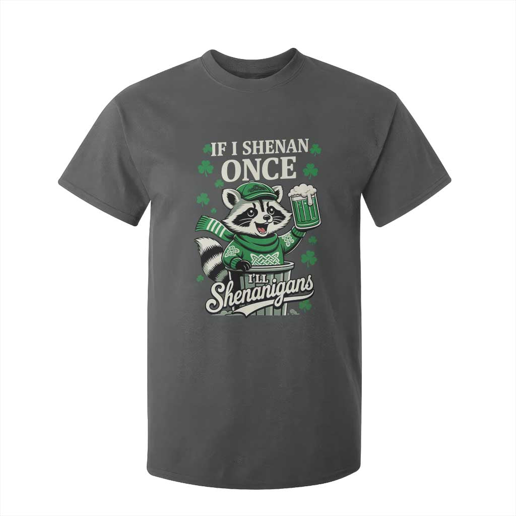 If I Shenan Once I Will Shenanigan T Shirt For Kid St Patricks Day Raccoon TS11 Dark Heather Print Your Wear