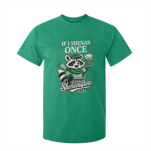 If I Shenan Once I Will Shenanigan T Shirt For Kid St Patricks Day Raccoon TS11 Irish Green Print Your Wear