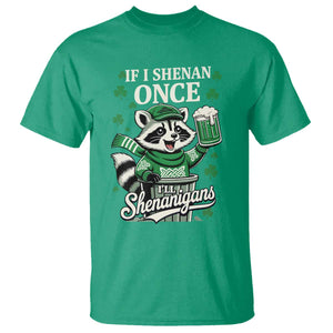 If I Shenan Once I Will Shenanigan T Shirt St Patricks Day Raccoon TS11 Irish Green Print Your Wear