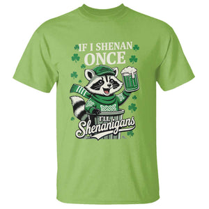 If I Shenan Once I Will Shenanigan T Shirt St Patricks Day Raccoon TS11 Lime Print Your Wear
