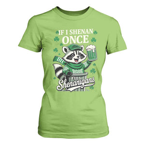 If I Shenan Once I Will Shenanigan T Shirt For Women St Patricks Day Raccoon TS11 Lime Print Your Wear