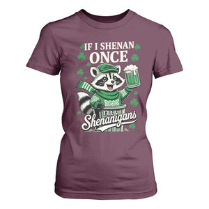 If I Shenan Once I Will Shenanigan T Shirt For Women St Patricks Day Raccoon TS11 Maroon Print Your Wear