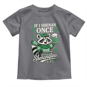 If I Shenan Once I Will Shenanigan Toddler T Shirt St Patricks Day Raccoon TS11 Charcoal Print Your Wear