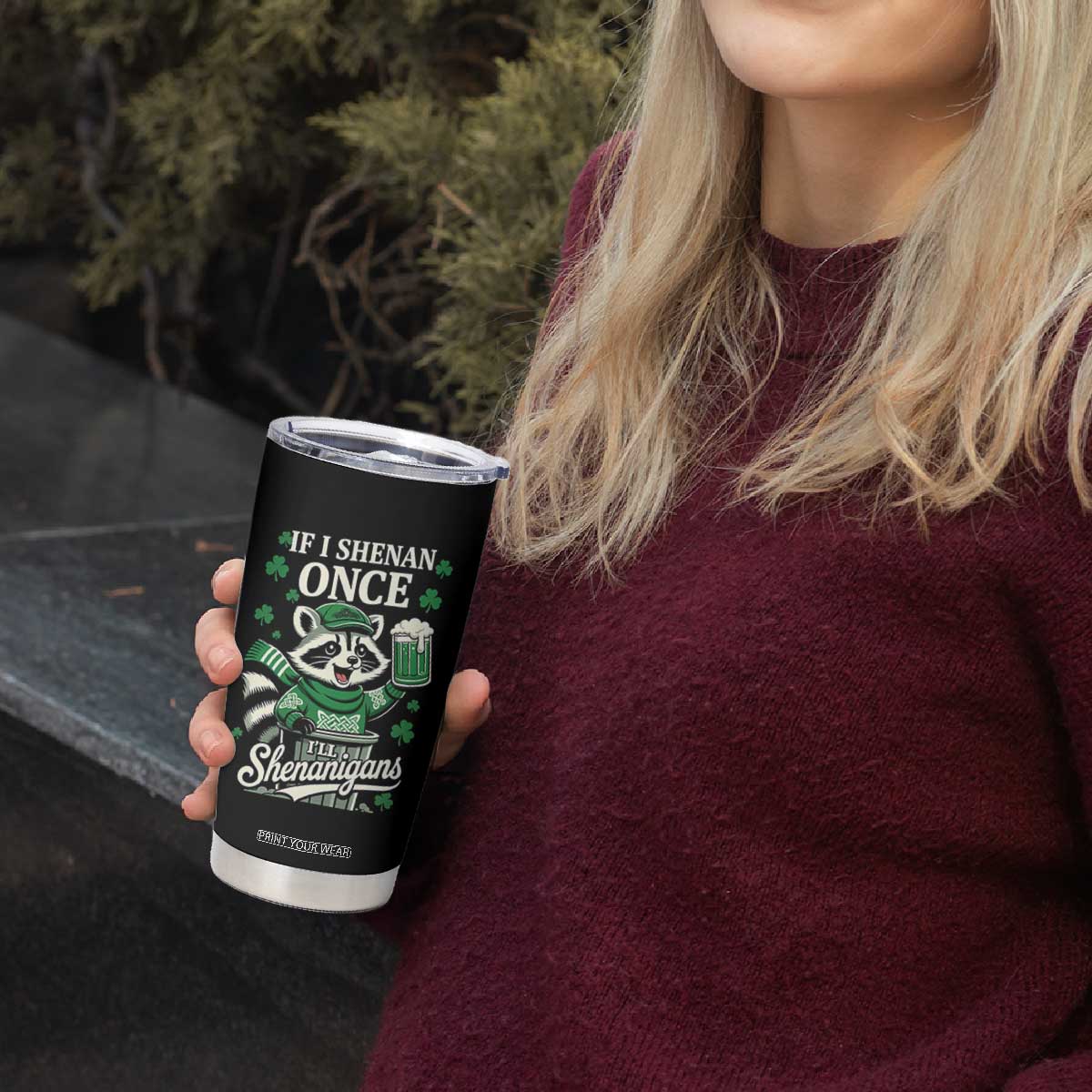 If I Shenan Once I Will Shenanigan Tumbler Cup St Patricks Day Raccoon TS11 Print Your Wear