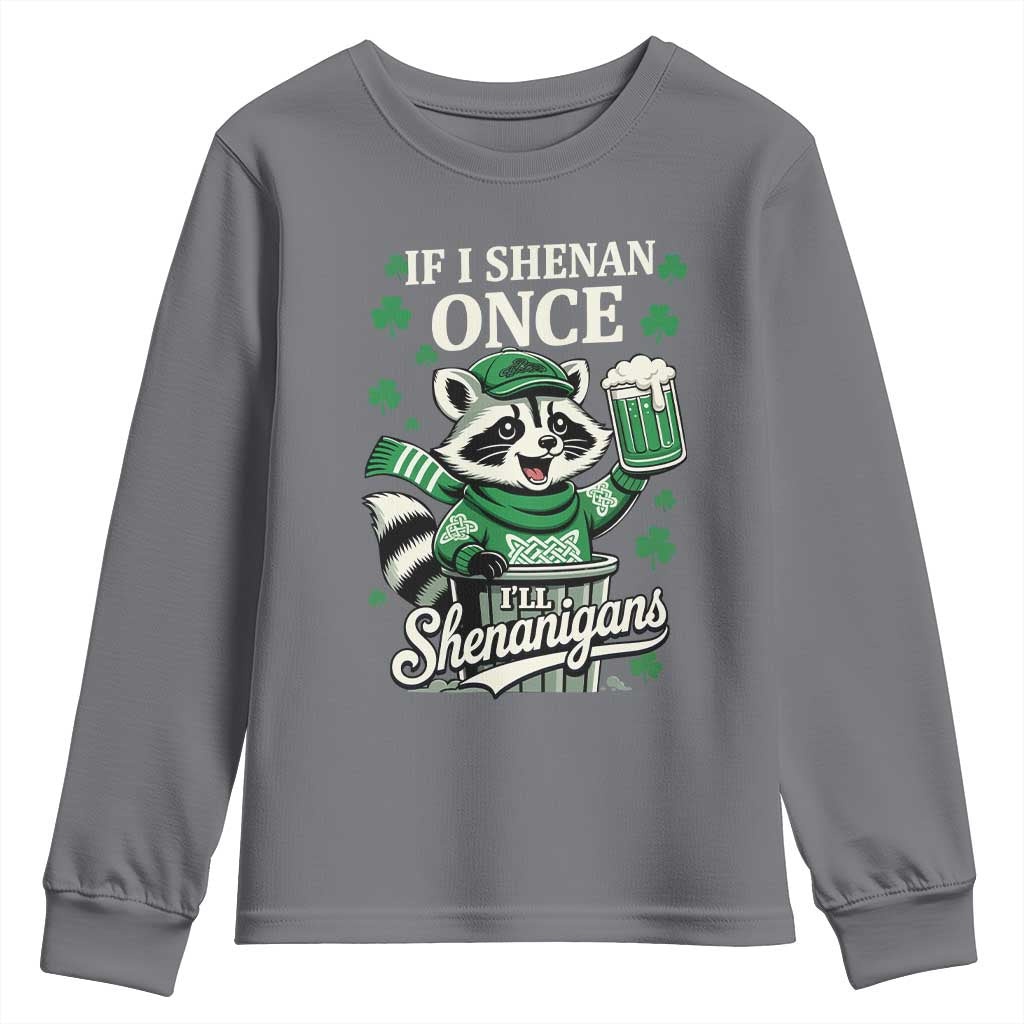 If I Shenan Once I Will Shenanigan Youth Sweatshirt St Patricks Day Raccoon TS11 Charcoal Print Your Wear